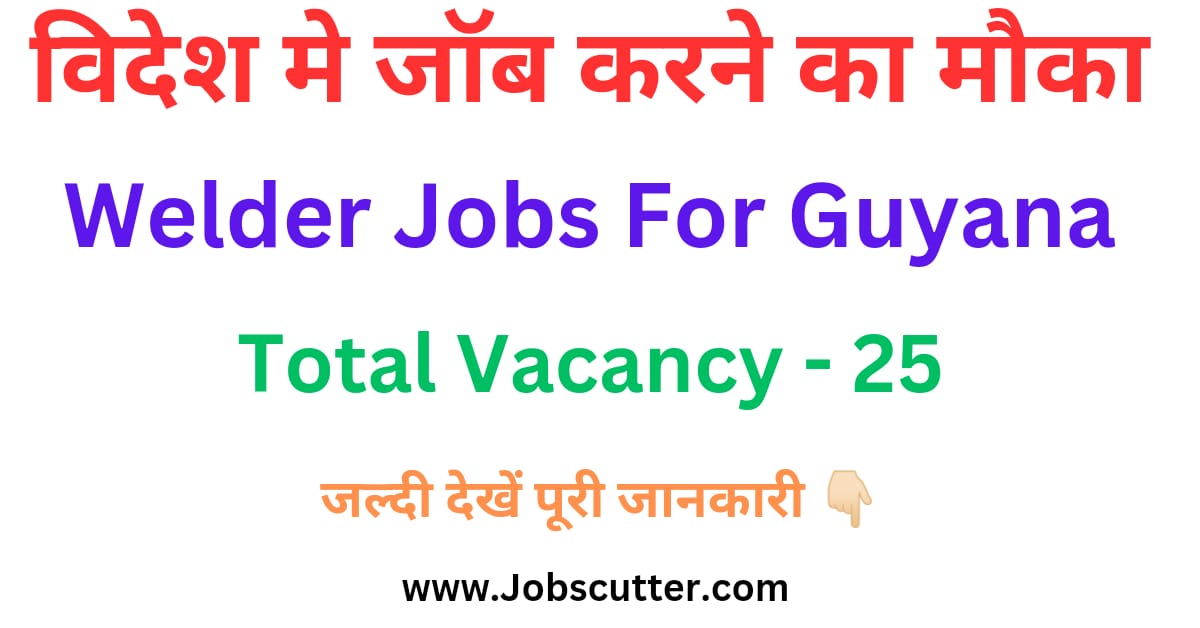 Welder Jobs For Guyana