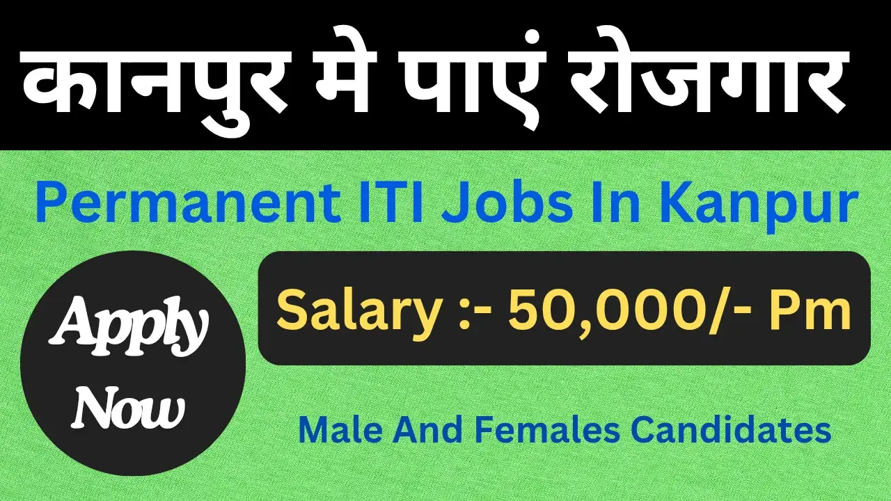 Permanent ITI Jobs in Kanpur